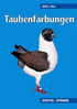 Файл=taubenfaerbungen.jpg
Объём=19КБ
Размеры=283x400
Дата=Нояб 18, 2006 taubenfaerbungen.jpg